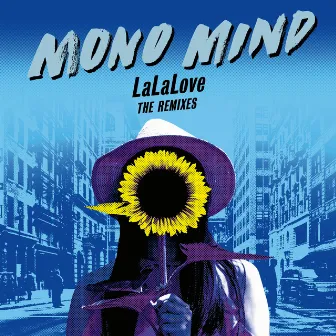 LaLaLove (The Remixes) by Mono Mind