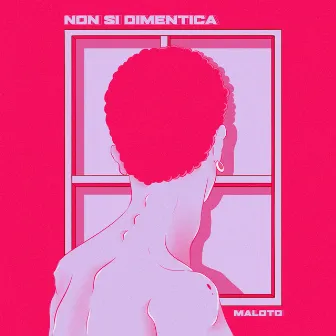 Non si dimentica (fino a quando cerco il mondo) by Maloto