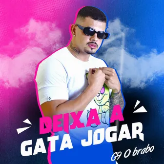 Deixa a Gata Jogar by G9 o Brabo