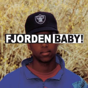 Fjorden Baby! by Fjorden Baby!