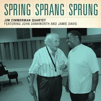 Spring, Sprang, Sprung by Jim Zimmerman Quartet