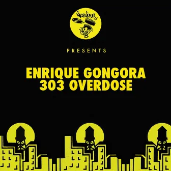 303 Overdose by Enrique Gongora