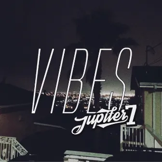 Vibes by Jupiter 7