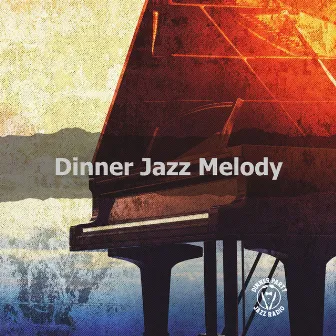 Dinner Jazz Melody by Dinner Party Jazz Radio