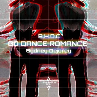 Go Dance Romance by B.H.D.C