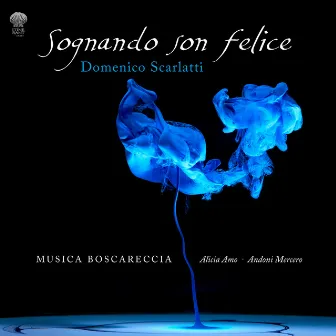 Sognando Son Felice: Trio Sonatas by Domenico Scarlatti by Alicia Amo