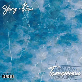 Tomorrow by Yung $Tew