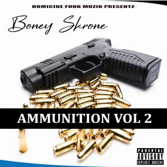 Ammunition, Vol. 2 by Boney Skrone