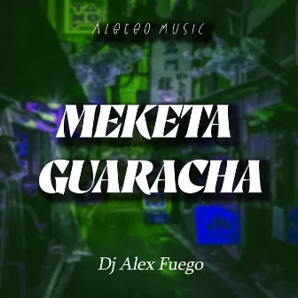 Meketa Guaracha by Aleteo Music