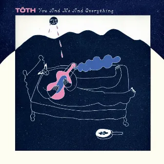 You and Me and Everything by Tōth