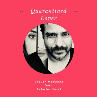 Quarantined Lover by Claver Menezes