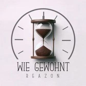 Wie gewohnt by Reazon