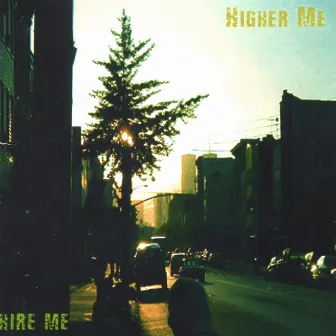 Higher Me, Hire Me by Casaverde