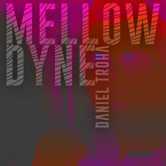 Mellow Dyne by Unknown Artist