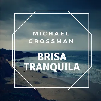 Brisa Tranquila by Michael Grossman