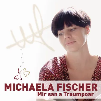 Mir san a Traumpoar by Michaela Fischer