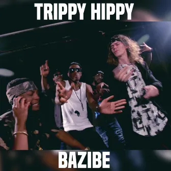 Bazibe by Trippy Hippy