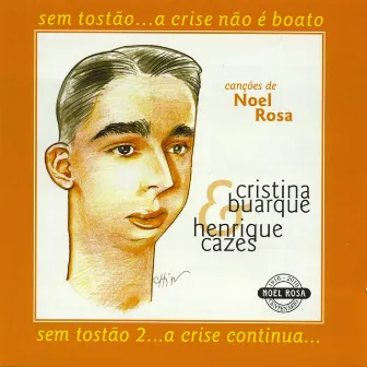 Sem Tostão... A Crise Não É Boato / Sem Tostão 2... A Crise Continua by Cristina Buarque