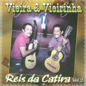 Reis da Catira, Vol. 2 by Vieira & Vieirinha