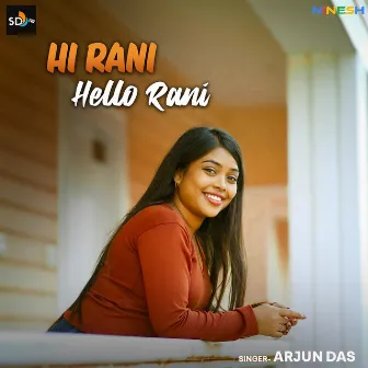 Hi Rani Hello Rani by Arjun Das