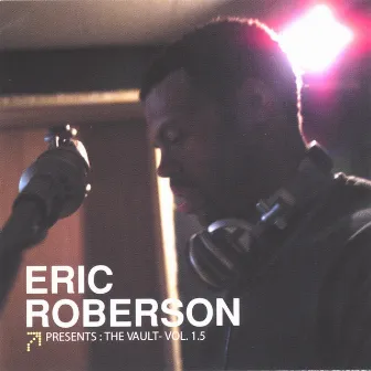 The Vault Vol. 1.5 by Eric Roberson