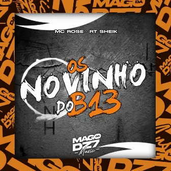 Os Novinho do B13 by RT SHEIK