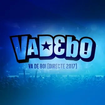 Va De Bo! (Directe 2017) by VADEBO