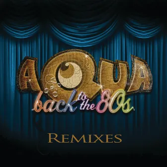 Back To The 80's by Aqua