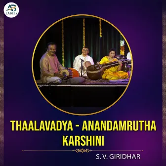 Thaalavadya - Anandamrutha Karshini (Live) by S. V. Giridhar