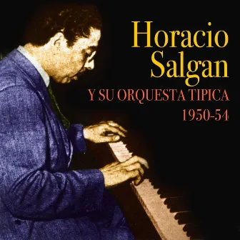 1950-1954 by Horacio Salgán & Su Orquesta Típica