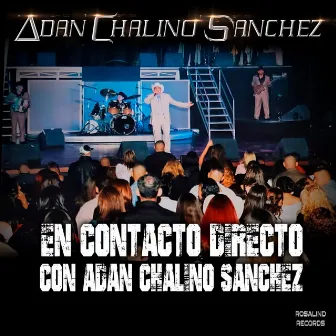 En Contacto Directo Con Adan Chalino Sanchez by Adan Chalino Sanchez