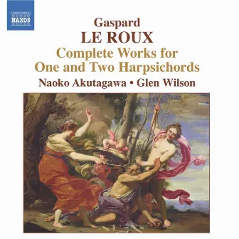 Le Roux: Complete Works for 1 and 2 Harpsichords by Naoko Akutagawa