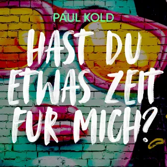 Hast Du etwas Zeit für mich by Paul Kold