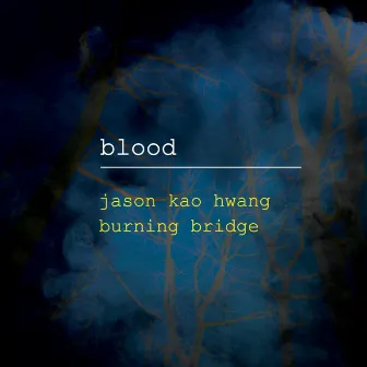 Blood by Jason Kao Hwang