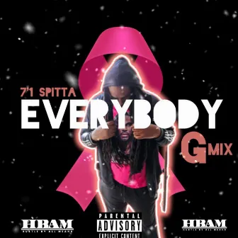 Everybody Gmix by 7'1 Spitta Seven