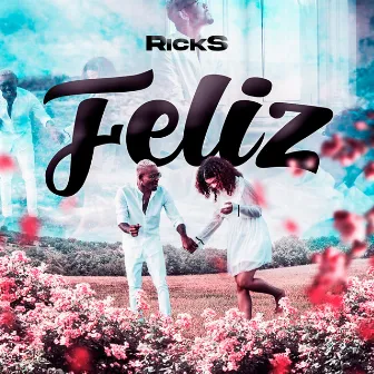 Feliz by Rick S