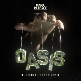 Oasis (The Dark Horror Remix) by Mark With a K