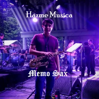 Hazme Musica by Memo Sax