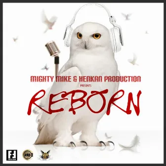 Reborn by Mighty Mike