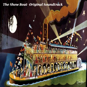 The Show Boat- Original Soundtrack by The Cast of The Show Boat