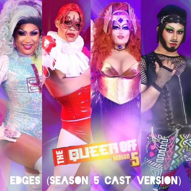 Edges (The Queer Off Season 5 Cast Version)