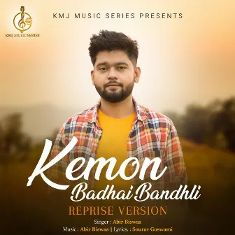 Kemon Badhai Bandhli Reprise by Abir Biswas