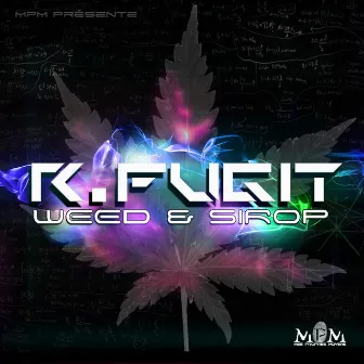 Weed et sirop by R. Fugit