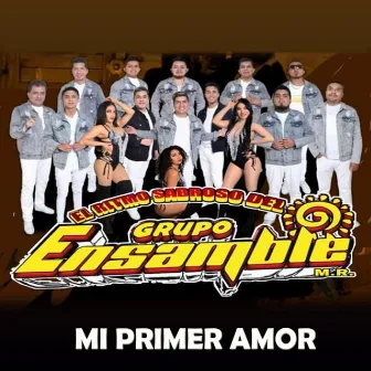 Mi Primer Amor by El Ritmo Sabroso Del Grupo Ensamble