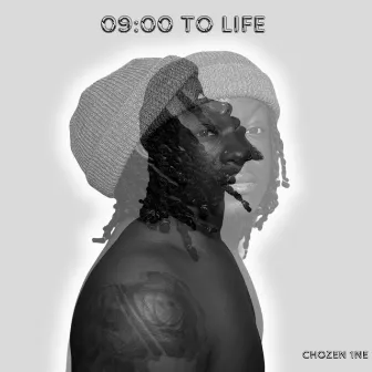 09:00 to Life by Chozen 1ne