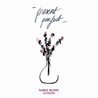 Present Perfect by Sable Blanc