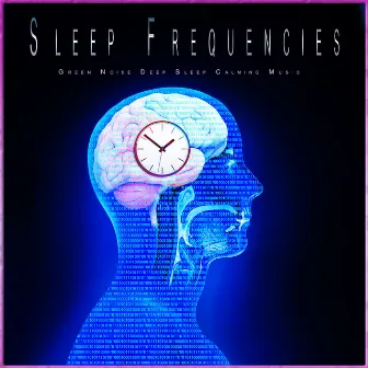 Sleep Frequencies: Green Noise Deep Sleep Calming Music by Green Noise Music