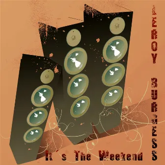 It's the Weekend by Leroy Burgess