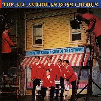 On The Sunny Side Of The Street by The All-American Boys Chorus