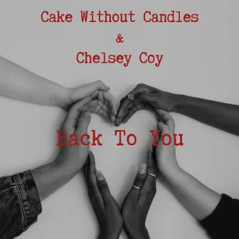 Back to You by Cake Without Candles